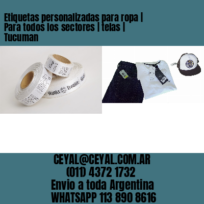 Etiquetas personalizadas para ropa | Para todos los sectores | telas | Tucuman