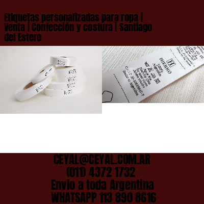 Etiquetas personalizadas para ropa | Venta | Confección y costura | Santiago del Estero