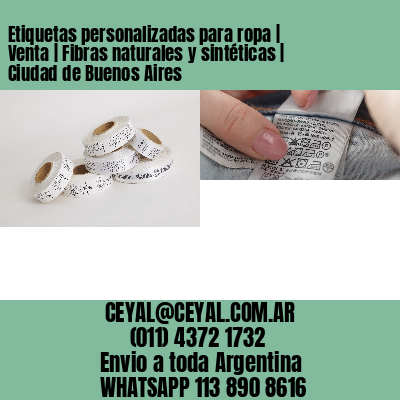 Etiquetas personalizadas para ropa | Venta | Fibras naturales y sintéticas | Ciudad de Buenos Aires