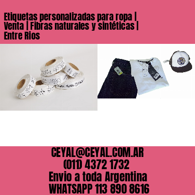 Etiquetas personalizadas para ropa | Venta | Fibras naturales y sintéticas | Entre Rios