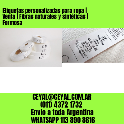 Etiquetas personalizadas para ropa | Venta | Fibras naturales y sintéticas | Formosa