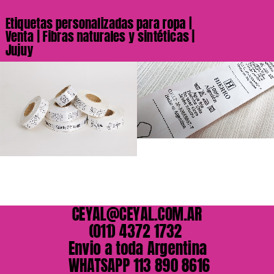 Etiquetas personalizadas para ropa | Venta | Fibras naturales y sintéticas | Jujuy