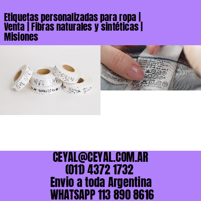Etiquetas personalizadas para ropa | Venta | Fibras naturales y sintéticas | Misiones