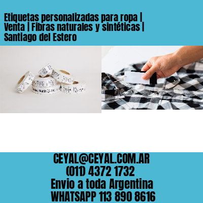 Etiquetas personalizadas para ropa | Venta | Fibras naturales y sintéticas | Santiago del Estero