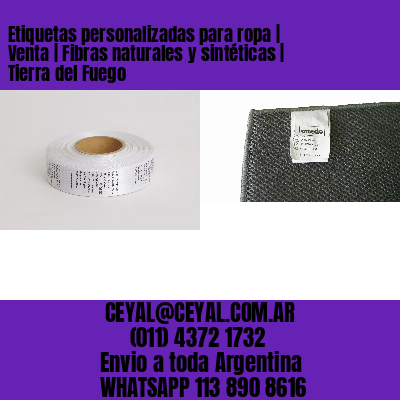 Etiquetas personalizadas para ropa | Venta | Fibras naturales y sintéticas | Tierra del Fuego