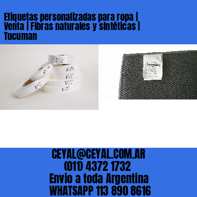 Etiquetas personalizadas para ropa | Venta | Fibras naturales y sintéticas | Tucuman