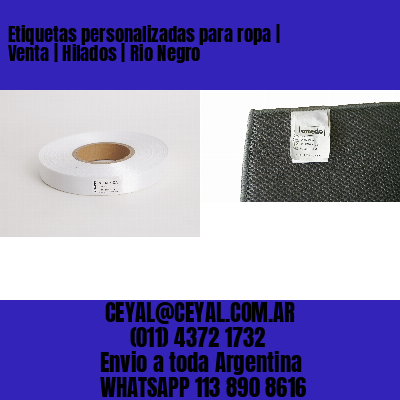 Etiquetas personalizadas para ropa | Venta | Hilados | Rio Negro
