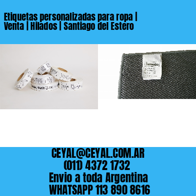 Etiquetas personalizadas para ropa | Venta | Hilados | Santiago del Estero