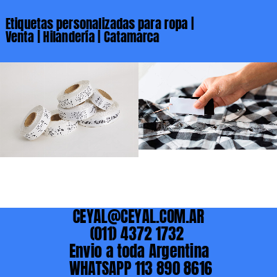 Etiquetas personalizadas para ropa | Venta | Hilandería | Catamarca