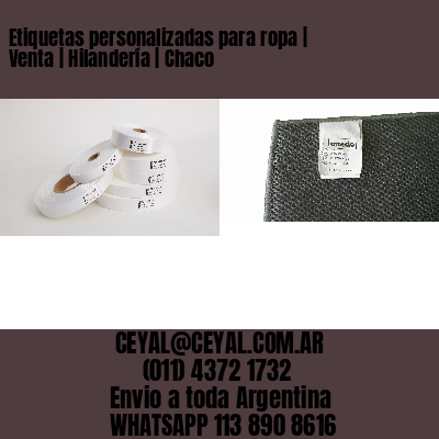 Etiquetas personalizadas para ropa | Venta | Hilandería | Chaco