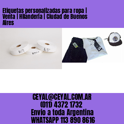 Etiquetas personalizadas para ropa | Venta | Hilandería | Ciudad de Buenos Aires