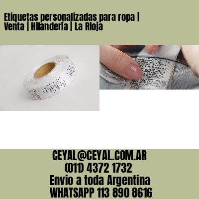 Etiquetas personalizadas para ropa | Venta | Hilandería | La Rioja