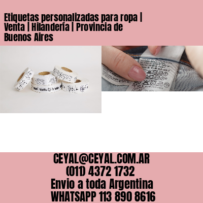 Etiquetas personalizadas para ropa | Venta | Hilandería | Provincia de Buenos Aires