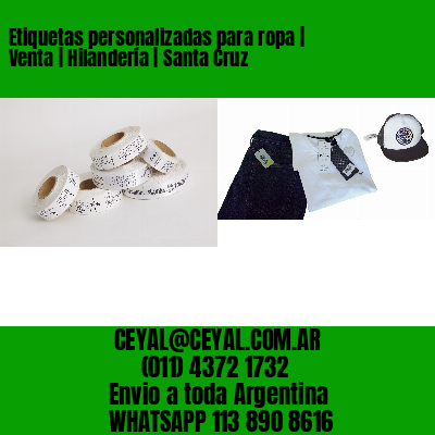 Etiquetas personalizadas para ropa | Venta | Hilandería | Santa Cruz