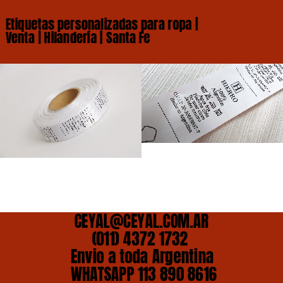 Etiquetas personalizadas para ropa | Venta | Hilandería | Santa Fe