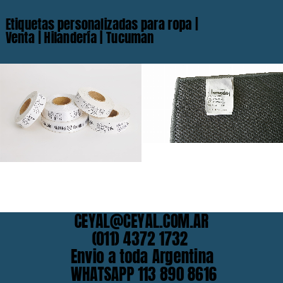Etiquetas personalizadas para ropa | Venta | Hilandería | Tucuman