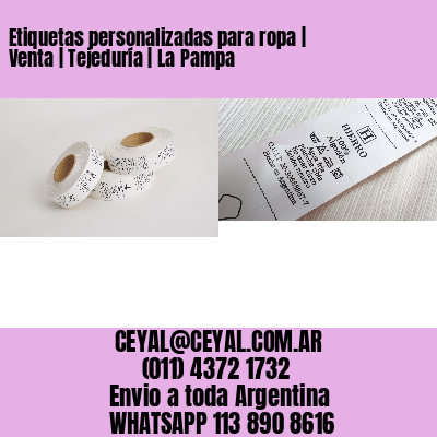 Etiquetas personalizadas para ropa | Venta | Tejeduría | La Pampa