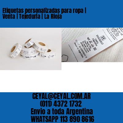 Etiquetas personalizadas para ropa | Venta | Tejeduría | La Rioja