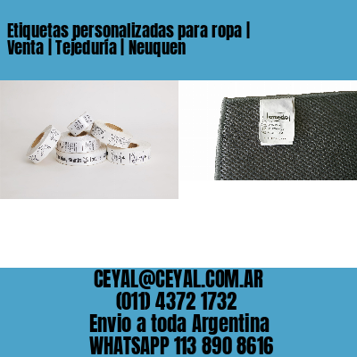 Etiquetas personalizadas para ropa | Venta | Tejeduría | Neuquen