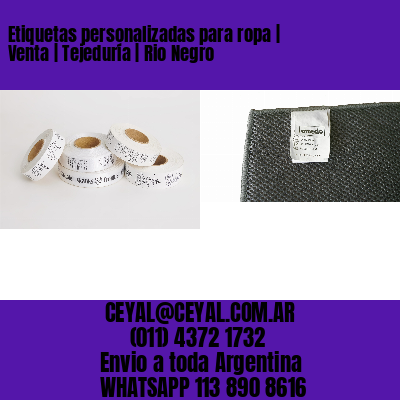 Etiquetas personalizadas para ropa | Venta | Tejeduría | Rio Negro