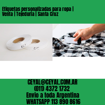 Etiquetas personalizadas para ropa | Venta | Tejeduría | Santa Cruz