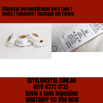 Etiquetas personalizadas para ropa | Venta | Tejeduría | Santiago del Estero