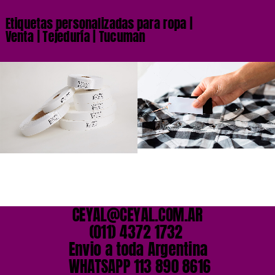 Etiquetas personalizadas para ropa | Venta | Tejeduría | Tucuman