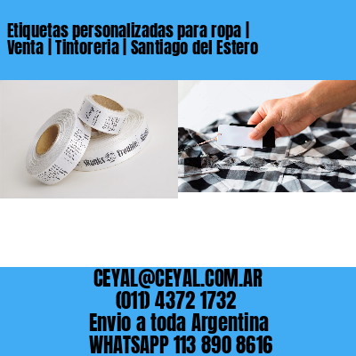 Etiquetas personalizadas para ropa | Venta | Tintoreria | Santiago del Estero