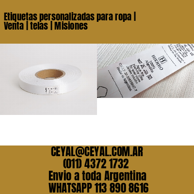 Etiquetas personalizadas para ropa | Venta | telas | Misiones