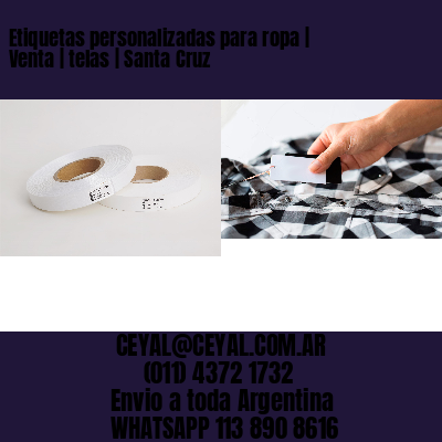 Etiquetas personalizadas para ropa | Venta | telas | Santa Cruz