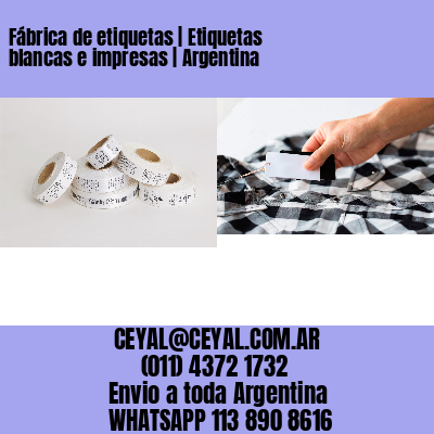 Fábrica de etiquetas | Etiquetas blancas e impresas | Argentina