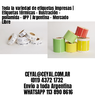 Toda la variedad de etiquetas impresas | Etiquetas térmicas – ilustración – poliamida – OPP | Argentina – Mercado Libre