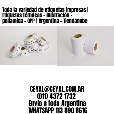 Toda la variedad de etiquetas impresas | Etiquetas térmicas – ilustración – poliamida – OPP | Argentina – Tiendanube