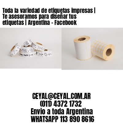 Toda la variedad de etiquetas impresas | Te asesoramos para diseñar tus etiquetas | Argentina – Facebook