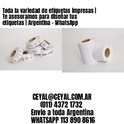 Toda la variedad de etiquetas impresas | Te asesoramos para diseñar tus etiquetas | Argentina – WhatsApp