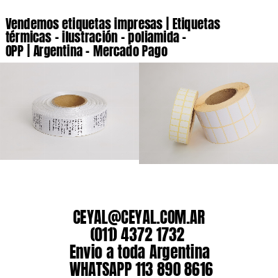 Vendemos etiquetas impresas | Etiquetas térmicas – ilustración – poliamida – OPP | Argentina – Mercado Pago