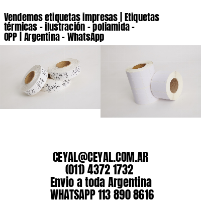 Vendemos etiquetas impresas | Etiquetas térmicas – ilustración – poliamida – OPP | Argentina – WhatsApp