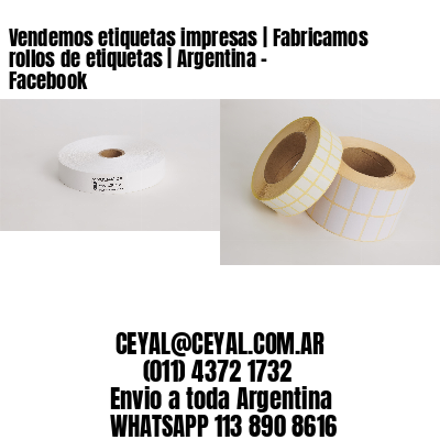 Vendemos etiquetas impresas | Fabricamos rollos de etiquetas | Argentina – Facebook