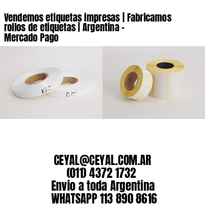 Vendemos etiquetas impresas | Fabricamos rollos de etiquetas | Argentina – Mercado Pago