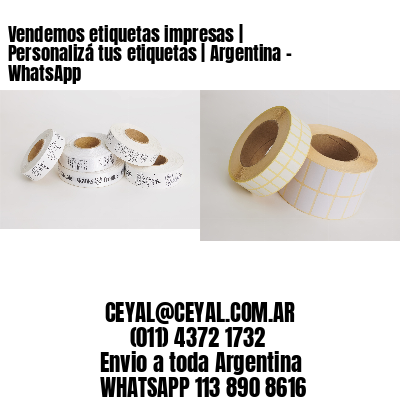 Vendemos etiquetas impresas | Personalizá tus etiquetas | Argentina – WhatsApp