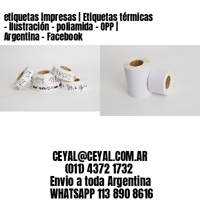 etiquetas impresas | Etiquetas térmicas – ilustración – poliamida – OPP | Argentina – Facebook