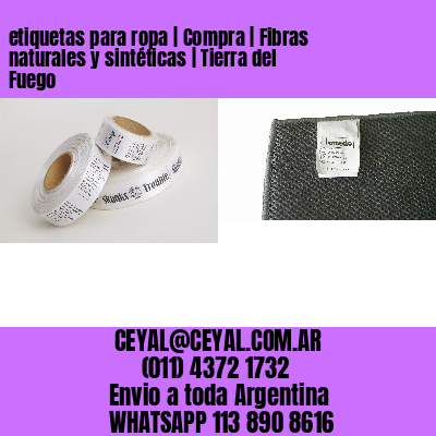 etiquetas para ropa | Compra | Fibras naturales y sintéticas | Tierra del Fuego
