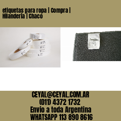etiquetas para ropa | Compra | Hilandería | Chaco