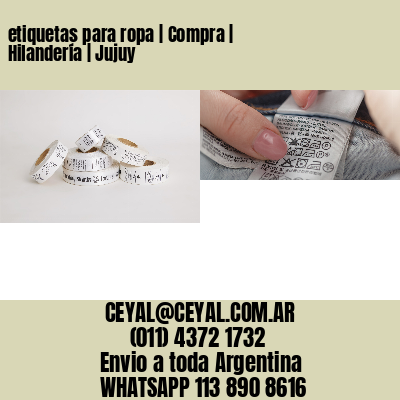 etiquetas para ropa | Compra | Hilandería | Jujuy