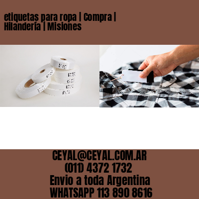 etiquetas para ropa | Compra | Hilandería | Misiones