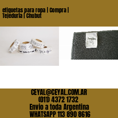 etiquetas para ropa | Compra | Tejeduría | Chubut
