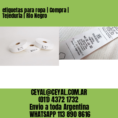 etiquetas para ropa | Compra | Tejeduría | Rio Negro
