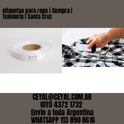 etiquetas para ropa | Compra | Tejeduría | Santa Cruz