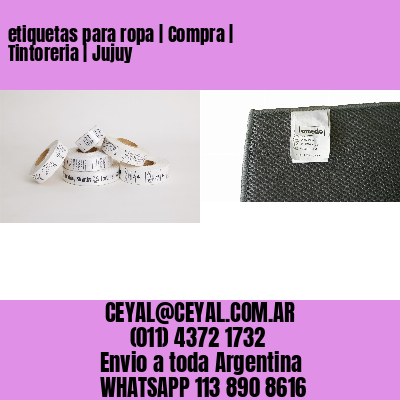 etiquetas para ropa | Compra | Tintoreria | Jujuy