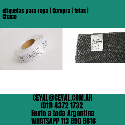 etiquetas para ropa | Compra | telas | Chaco